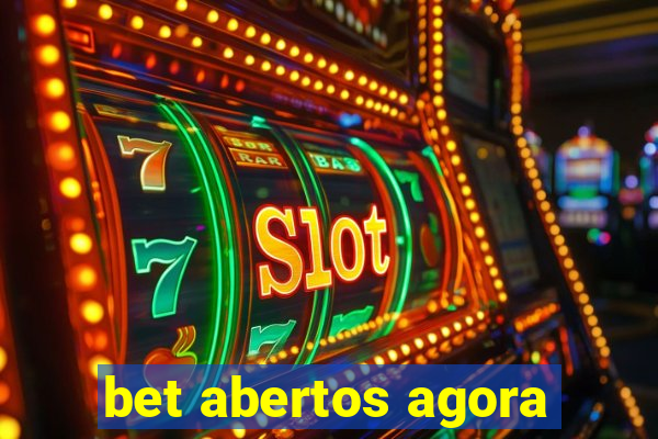 bet abertos agora